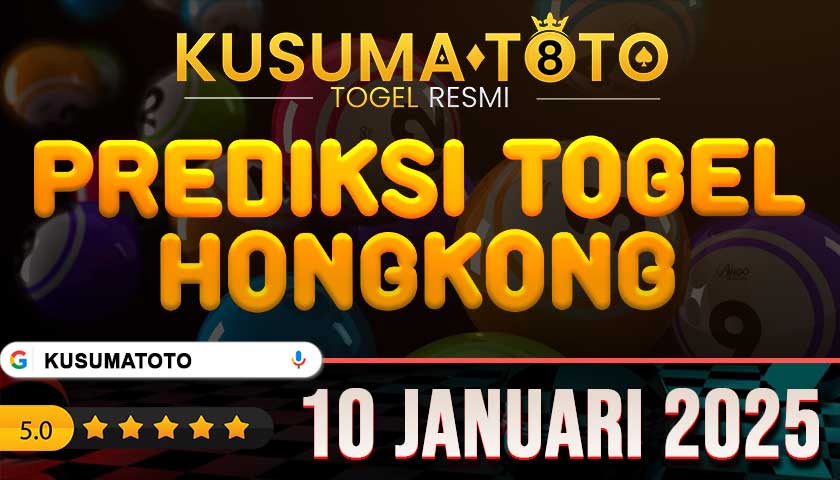 PREDIKSI TOGEL HONGKONG 10 JANUARI 2025