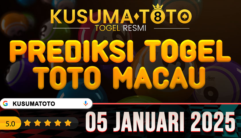 PREDIKSI TOGEL TOTO MACAU 05 JANUARI 2025