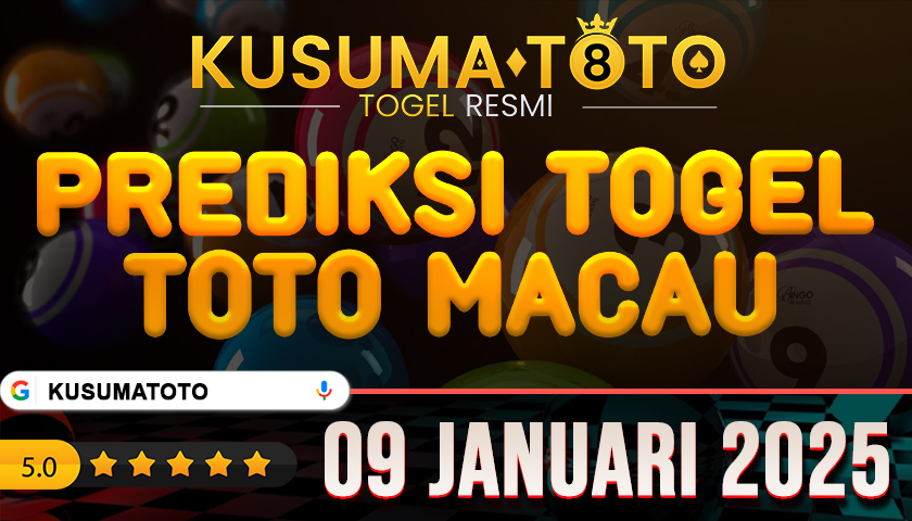 PREDIKSI TOGEL TOTO MACAU 09 JANUARI 2025